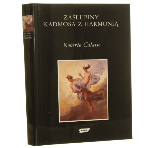 Zaślubiny Kadmosa z Harmonią Calasso Roberto [Mity Obrazy Symbole]