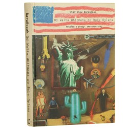 Od Walta Whitmana do Boba Dylana Antologia poezji amerykańskiej przeł. i oprac. Stanisław Barańczak [1998]