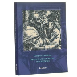 Rozmyślanie drugie, czyli Rodzice Grzegorz z Sambora przekład i opracowanie Elwira Buszewicz, Wojciech Ryczek [2022]