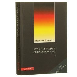 Światło wiedzy zdeprawowanej idee niemieckiej socjologii i filozofii (1933-1945) Stanisław Tyrowicz [2009]