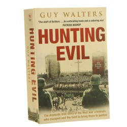 Hunting Evil How Nazi War Criminals Escaped and the Hunt to Bring Them to Justice Guy Walters (2009)