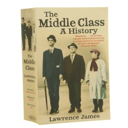 The Middle Class A History Lawrence James (2008)