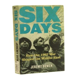 Six Days How the 1967 War Shaped the Middle East Jeremy Bowen (2003)