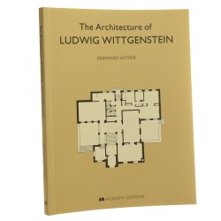 The Architecture of Ludwig Wittgenstein: A Documentation Bernhard Leitner [1995]