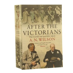After the Victorians A. N. Wilson (2005)