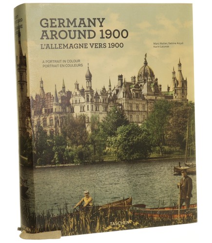 Germany around 1900 [Niemcy około 1900 roku. Fotografie] A Portrait in Colour Karin Lelonek, Marc Walter, Sabine Arque [eng. - germ. - fr. version / 2015]