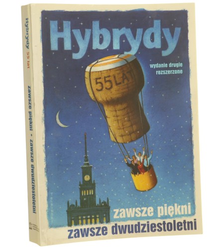 Hybrydy 55 lat! zawsze piękni, zawsze dwudziestoletni wspomnienia pod red. Sławomira Rogowskiego współpr. Piotr Bakal, Jerzy Fedak [2013]
