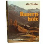 Alte Tiroler Bauernhöfe Alfred Pohler [1984]