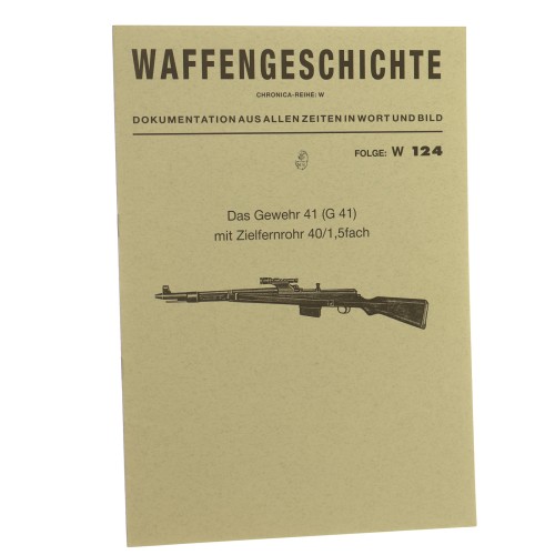 Waffengeschichte [dokumentacja broni] - Dokumentation aus allen zeiten in wort und bild - Das Gewehr 41 (G41) Mit Zielfernrohr 40/1.5-Fach Folge W 124