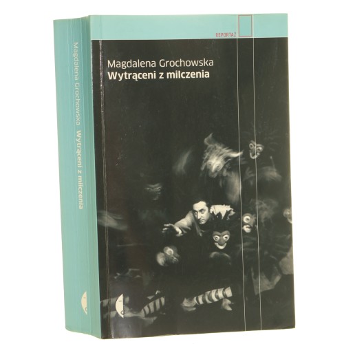 Wytrąceni z milczenia Grochowska Magdalena (2013)