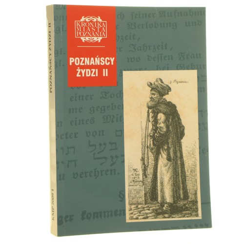 Poznańscy Żydzi II [kol. red. Jacek Wiesiołowski et al.] [Kronika Miasta Poznania / 2009] (id: 163091)