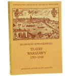 Teatry Warszawy w latach 1765-1918 Eugeniusz Szwankowski [Biblioteka Historyczna im. Tadeusza Korzona / 1979] (id: 133610)