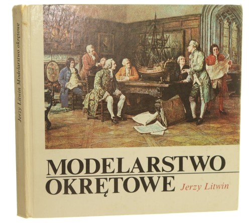 Modelarstwo okrętowe J. Litwin [1985]