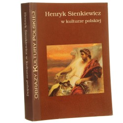 Henryk Sienkiewicz w kulturze polskiej red. Krzysztof Stępnik [Obrazy Kultury Polskiej / 2007]