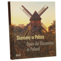 Skanseny w Polsce Open-air museums in Poland Jan Święch, Zbigniew Skuza [2025] 