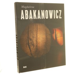 Magdalena Abakanowicz [tekst i kalendarium Sonia Kądziołka redakcja Beata Gołkowska] [2025] (1)