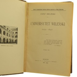 Uniwersytet Wileński 1579-1831 T. III Józef Bieliński [1899-1900]