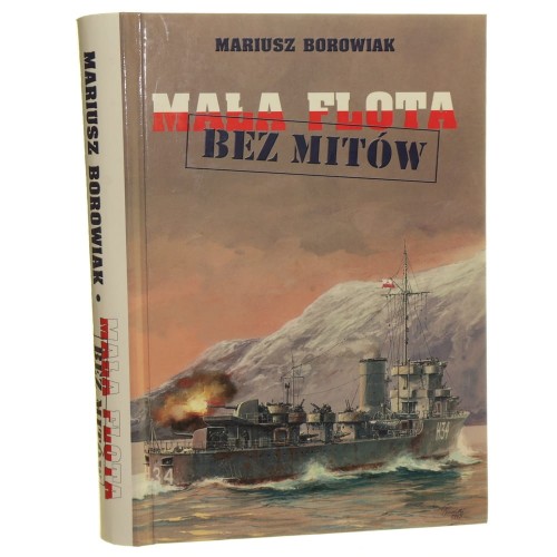 Mała flota bez mitów Borowiak Mariusz [AUTOGRAF / 1999]