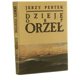 Dzieje ORP "Orzeł" Jerzy Pertek [suplement do książki napisał Mariusz Borowiak] [1998] (id: 163449)