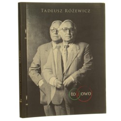 To i owo Tadeusz Różewicz [grafiki Tadeusz Różewicz i pozostali] [2012]