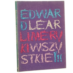Limeryki wszystkie z obrazkami według autora czyli dzieł zebranych tom pierwszy Lear Edward [1986]