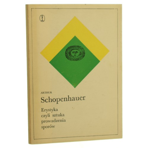 Erystyka czyli sztuka prowadzenia sporów Schopenhauer Arthur [1973]