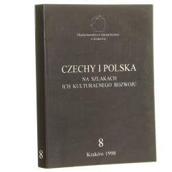 Czechy i Polska na szlakach ich kulturalnego rozwoju red. Jadwiga Grell [aut. Jacek Baluch et al.] [1998]