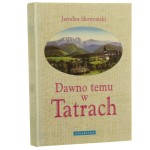 Dawno temu w Tatrach Skowroński Jarosław [2002]