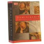 Dominikanie na ziemiach polskich w epoce nowożytnej red. Anna Markiewicz i Marek Miławicki [Studia i Źródła Dominikańskiego Instytutu Historycznego w Krakowie / 2009]