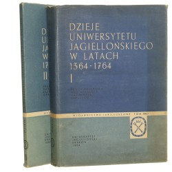Dzieje Uniwersytetu Jagiellońskiego w latach 1364-1764 1765-1850 T. I-II cz. 1 Praca zbiorowa pod red. Kazimierza Lepszego (1964-65)