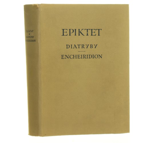 Diatryby Encheiridion z dodaniem Fragmentów oraz Gomologium Epiktetowego Epiktet [Biblioteka Klasyków Filozofii / 1961]