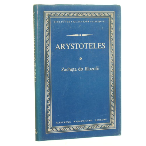 Zachęta do filozofii Arystoteles [Biblioteka Klasyków Filozofii / 1988]