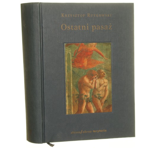 Ostatni pasaż przepowieść o byciu byle-jakim Krzysztof Rutkowski [2006] (id: 163889)