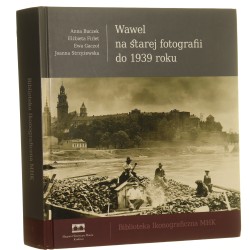 Wawel na starej fotografii do 1939 Anna Buczek [et al.] [2011]