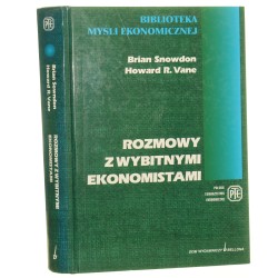 Rozmowy z wybitnymi ekonomistami Brian Snowdon Howard R. Vane [Biblioteka Myśli Ekonomicznej / 2003]