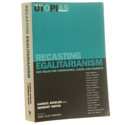Recasting Egalitarianism New Rules for Communities States and Markets The Real Utopias Project Vol. III Samuel Bowles and Herbert Gintis (1998)