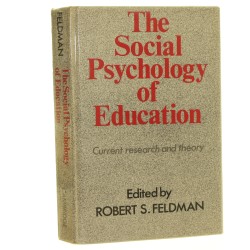 The Social Psychology of Education Current research and Theory Edited by Robert S. Feldman (1990)