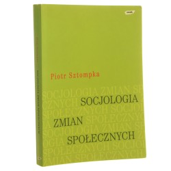 Socjologia zmian społecznych Piotr Sztompka [2005]