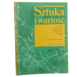 Sztuka i wartość materiały XI Seminarium Metodologicznego Stowarzyszenia Historyków Sztuki, Nieborów 26-28 czerwca 1986 pod red. Marii Poprzęckiej [1988]