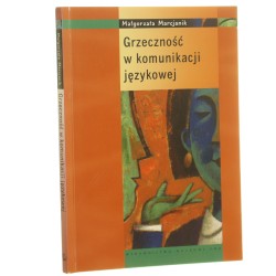 Grzeczność w komunikacji językowej Małgorzata Marcjanik [2008]