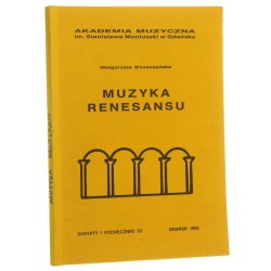 Muzyka renesansu Małgorzata Wozaczyńska [1992]