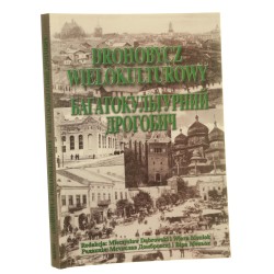 Drohobycz wielokulturowy red. Mieczysław Dąbrowski et al. [AUTOGRAF / 2005]