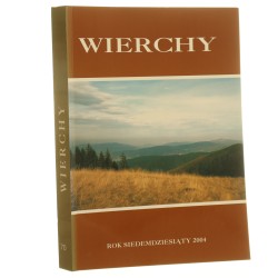 Wierchy Rocznik Poświęcony Górom Rok 70 / 2004 Red. nacz. Wiesław Aleksander Wójcik [2005]
