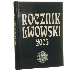 Rocznik Lwowski 2005 Red. Oskar St. Czarnik et al. [2005]