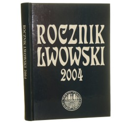 Rocznik Lwowski 2004 Red. Oskar St. Czarnik et al. [2004]