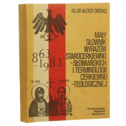 Mały słownik wyrazów starocerkiewno-słowiańskich i terminologii cerkiewno-teologicznej Znosko Aleksy (1983)