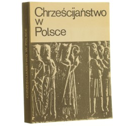 Chrześcijaństwo w Polsce zarys przemian 966-1945 praca zespołowa pod red. Jerzego Kłoczowskiego [1980]