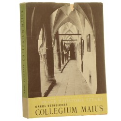 Collegium Maius dzieje gmachu Karol Estreicher [Zeszyty Naukowe Uniwersytetu Jagiellońskiego. Prace z Historii Sztuki / 1968]
