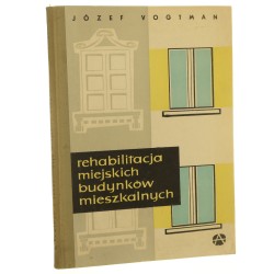 Rehabilitacja miejskich budynków mieszkalnych Vogtman Józef (1963)