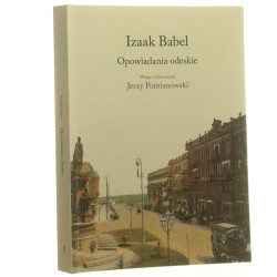 Opowiadania odeskie Izaak Babel tł. [z ros.] Jerzego Pomianowskiego [2009]